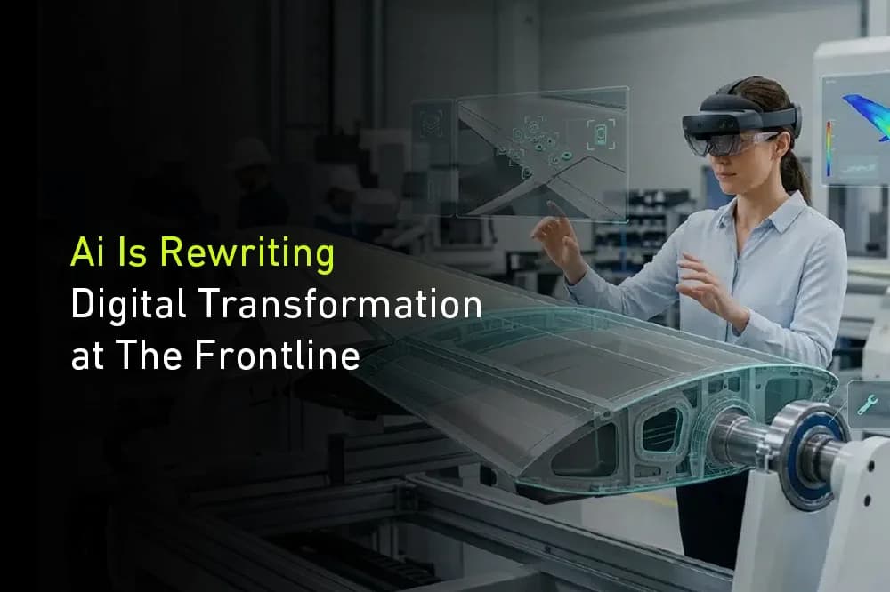 Ai Is Rewriting Digital Transformation at The Frontline