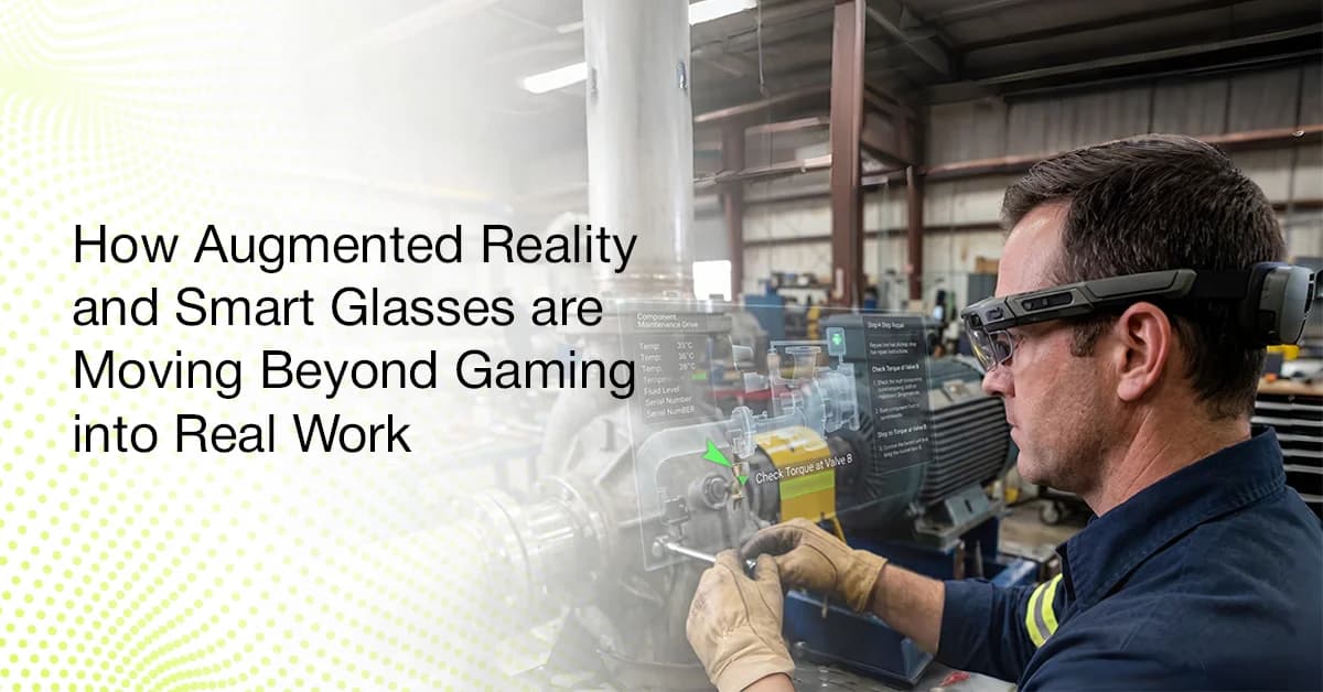 How Augmented Reality and Smart Glasses are Moving Beyond Gaming into Real World
