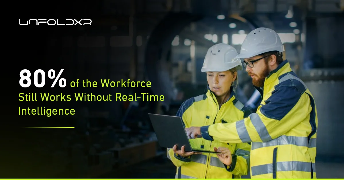 80% of the Workforce Still Works Without Real-Time Intelligence
