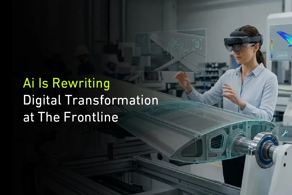 Ai Is Rewriting Digital Transformation at The Frontline